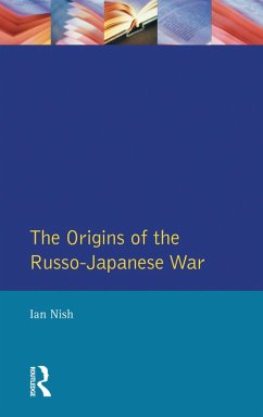 The Origins of the Russo-Japanese War (eBook, ePUB) - Nish, Ian