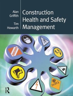 Construction Health and Safety Management (eBook, PDF) - Griffith, Alan; Howarth, Tim