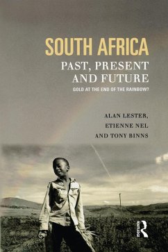 South Africa, Past, Present and Future (eBook, ePUB) - Binns, Tony; Lester, Alan (St Mary'S University College); Nel, Etienne (Rhodes University Grahamstown South Africa)