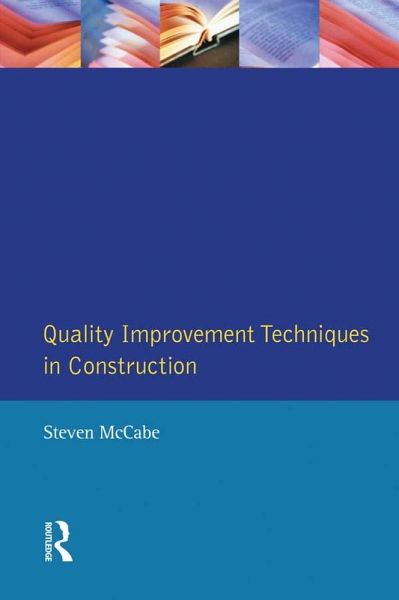 Quality Improvement Techniques in Construction (eBook, PDF) Quality Improvement Techniques in Construction (eBook, PDF)