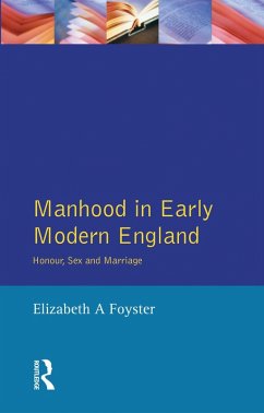 Manhood in Early Modern England (eBook, ePUB) - Foyster, Elizabeth A