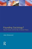 Founding Sociology? Talcott Parsons and the Idea of General Theory. (eBook, ePUB)