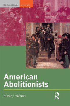 American Abolitionists (eBook, ePUB) - Harrold, Stanley