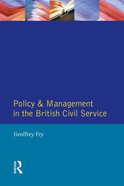 Policy & Management British Civil Servic (eBook, ePUB) - Fry, Geoffrey K.