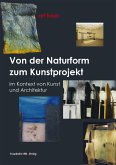 Von der Naturform zum Kunstprojekt. (eBook, PDF)