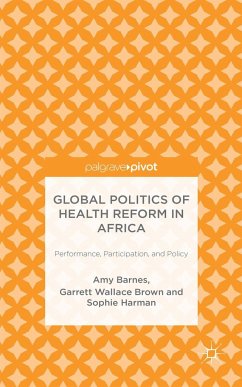 Global Politics of Health Reform in Africa - Barnes, Amy;Brown, G.;Harman, S.