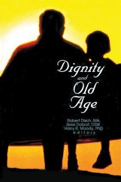 Dignity and Old Age - Dobrof, Rose; Disch, Robert; Moody, Harry R.
