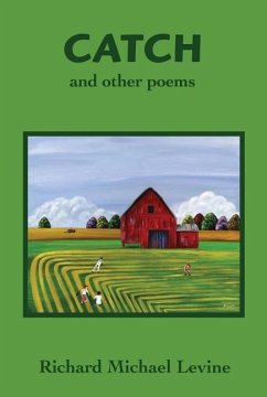 Catch and Other Poems - Levine, Richard Michael