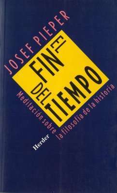 Fin del tiempo, el - Pieper, Josef