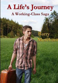 A Life's Journey A Working Class Saga - Merchant, Barry