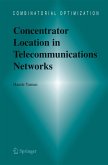 Concentrator Location in Telecommunications Networks Concentrator Location in Telecommunications Networks