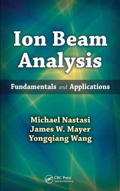 Ion Beam Analysis - Nastasi, Michael; Mayer, James W; Wang, Yongqiang