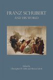 Franz Schubert and His World (eBook, ePUB)