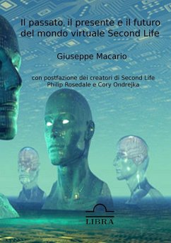 Il passato, il presente e il futuro del mondo virtuale Second Life - Macario, Giuseppe