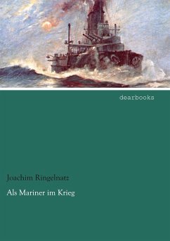 Als Mariner im Krieg - Ringelnatz, Joachim