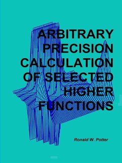 Arbitrary Precision Calculation Of Selected Higher Functions - Potter, Ronald W.