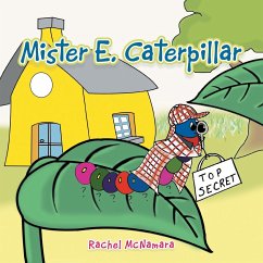 Mister E. Caterpillar - McNamara, Rachel