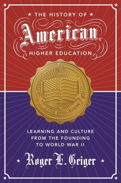 History of American Higher Education (eBook, ePUB) - Geiger, Roger L.