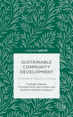 Sustainable Community Development: Dilemma of Options in Kenya - Waswa, F.;Kilalo, C.;Mwasaru, D.