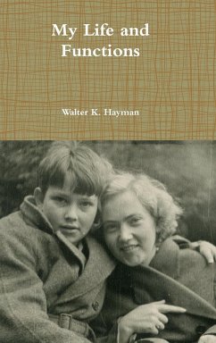 My Life and Functions - Hayman, Walter K.