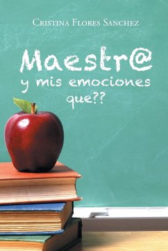 Maestr@ y mis emociones que?? - Sanchez, Cristina Flores