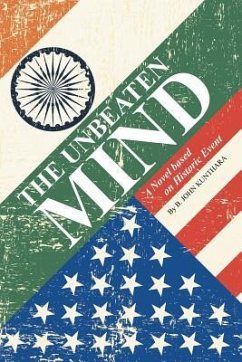 The Unbeaten Mind: A Novel based on Historic Event - Kunthara, B. John