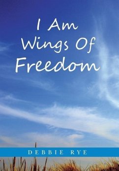I Am Wings Of Freedom - Rye, Debbie
