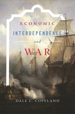 Economic Interdependence and War (eBook, ePUB) - Copeland, Dale C.