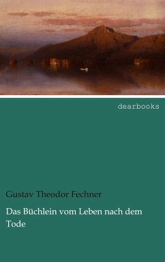 Das Büchlein vom Leben nach dem Tode - Fechner, Gustav Theodor