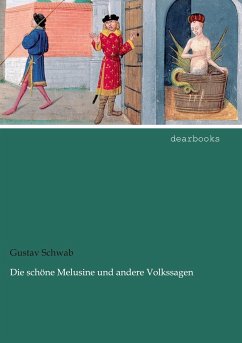 Die schöne Melusine und andere Volkssagen - Schwab, Gustav