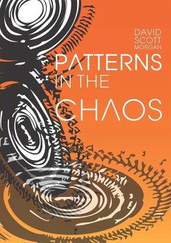 Patterns in the Chaos - Scott-Morgan, David