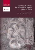 La judería de Toledo : un tiempo y un espacio por rehabilitar : XXI Curso de Cultura Hispanojudía y Sefardí : celebrado de