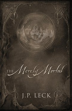 The Merely Mortal - Leck, J P