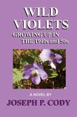 WILD VIOLETS - Growing Up In The 1940s And 50s