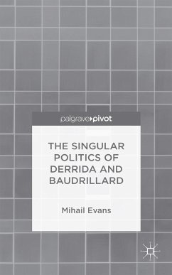 The Singular Politics of Derrida and Baudrillard - Evans, M.