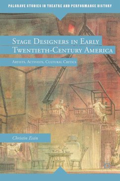 Stage Designers in Early Twentieth-Century America - Essin, E.