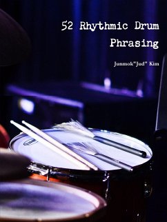 52 Rhythmic Drum Phrasing - Kim, Junmok"Jud"