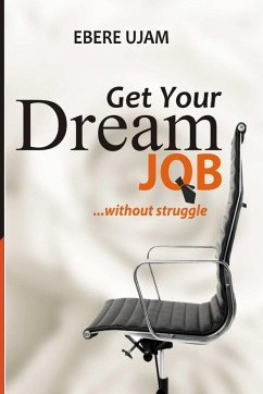Get Your Dream Job Without Struggles - Ujam, Ebere