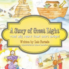 A Story of Great Light That Will Make Your Days Bright! - Furtado, Lois