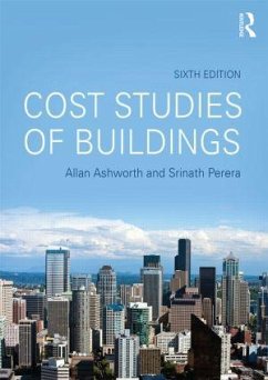 Cost Studies of Buildings - Ashworth, Allan (University of Salford, UK); Perera, Srinath (Northumbria University, UK)