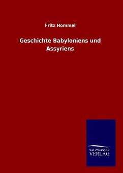 Geschichte Babyloniens und Assyriens - Hommel, Fritz