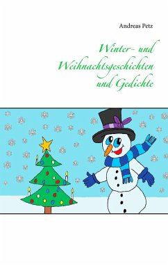 Winter- und Weihnachtsgeschichten und Gedichte - Petz, Andreas