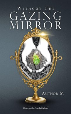 Without The Gazing Mirror - Author M