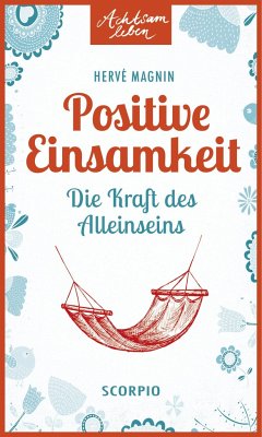 Positive Einsamkeit - Magnin, Hervé