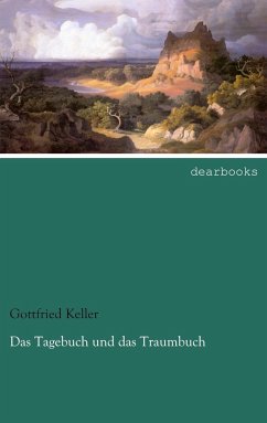 Das Tagebuch und das Traumbuch - Keller, Gottfried