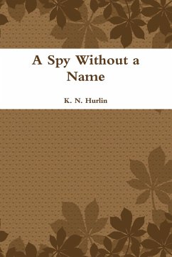 A Spy Without a Name - Hurlin, K. N.