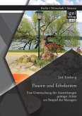 Pausen und Erholzeiten: Eine Untersuchung der Auswirkungen geistiger Arbeit am Beispiel des Managers