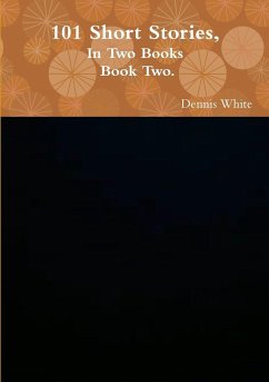 101 Short Stories, (Part Two). - White, Dennis