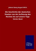 Die Geschichte der deutschen Staaten von der Auflösung des Reiches bis auf unsere Tage