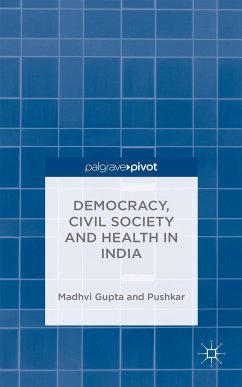 Democracy, Civil Society and Health in India - Gupta, Madhavi;Pushkar